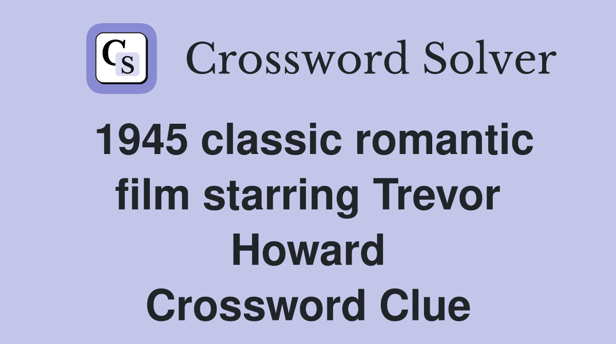 1945 classic romantic film starring Trevor Howard Crossword Clue