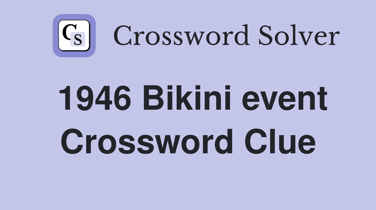 1946 Bikini event Crossword Clue