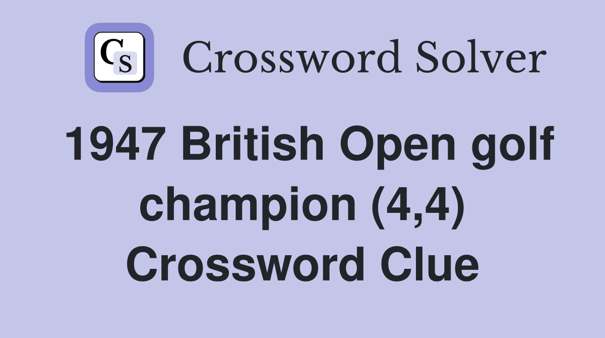 1947 British Open golf champion (4,4) Crossword Clue