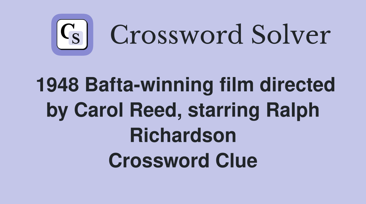 1948 Bafta-winning film directed by Carol Reed, starring Ralph Richardson Crossword Clue