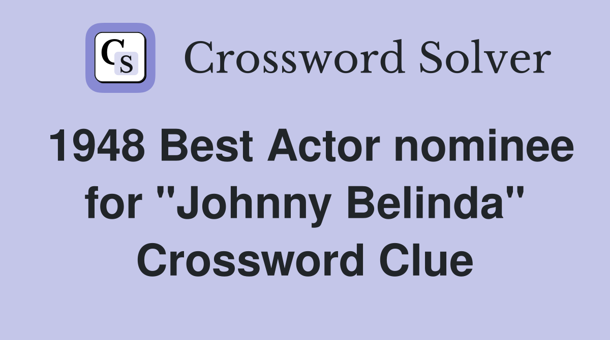 1948 Best Actor nominee for "Johnny Belinda" Crossword Clue