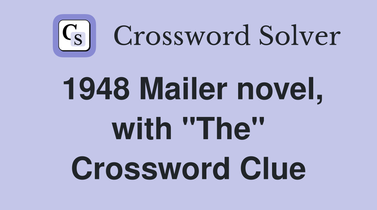 1948 Mailer novel, with "The" Crossword Clue