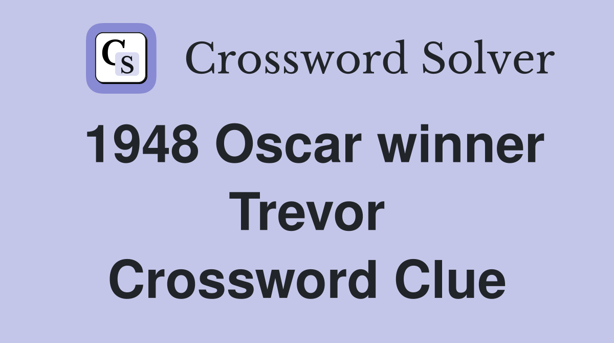1948 Oscar winner Trevor Crossword Clue