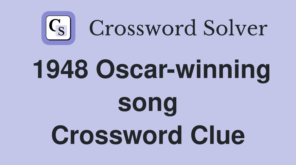1948 Oscar-winning song Crossword Clue
