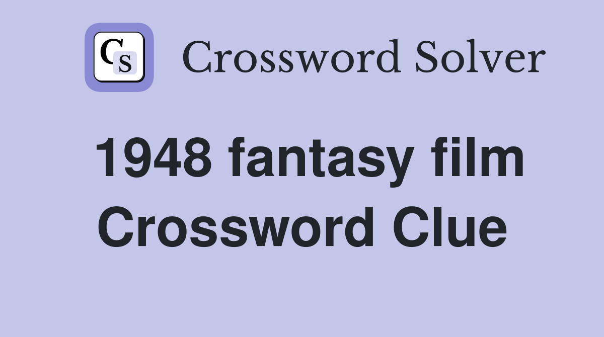 1948 fantasy film Crossword Clue