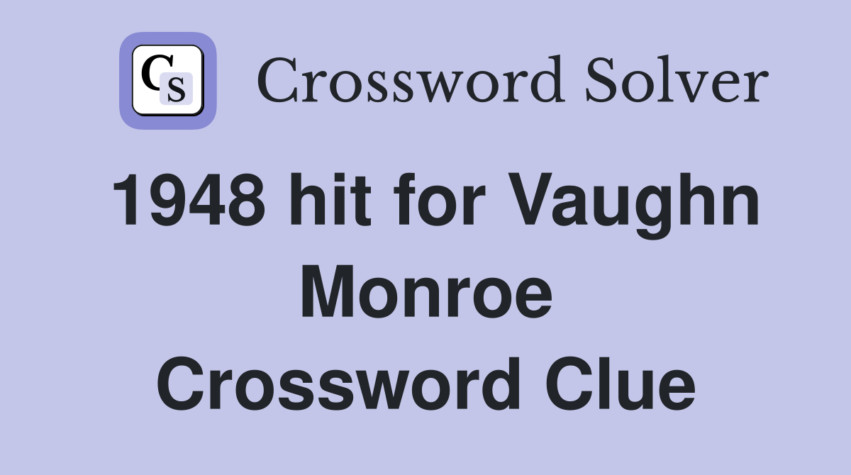 1948 hit for Vaughn Monroe Crossword Clue