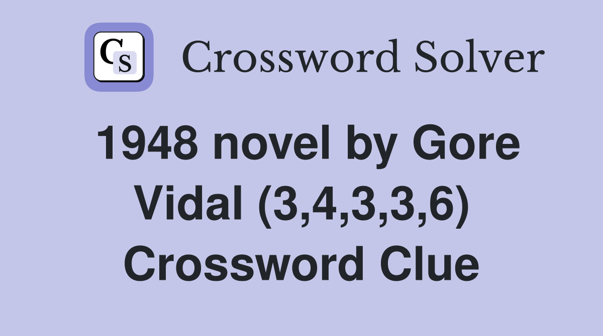 1948 novel by Gore Vidal (3,4,3,3,6) Crossword Clue