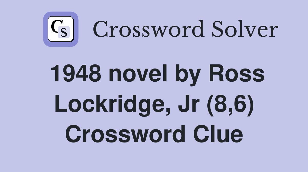 1948 novel by Ross Lockridge, Jr (8,6) Crossword Clue