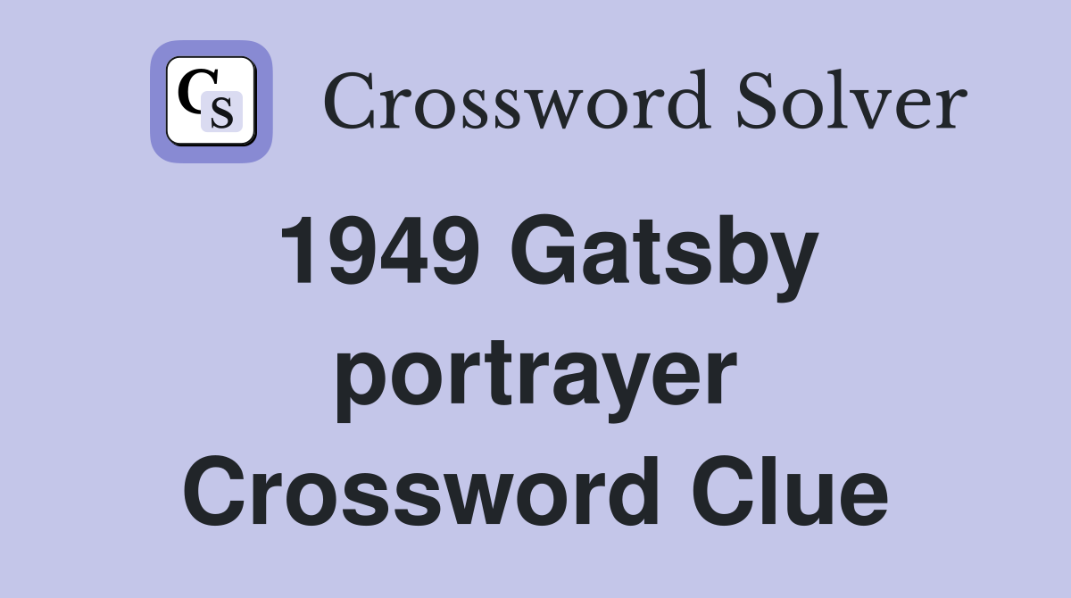 1949 Gatsby portrayer Crossword Clue