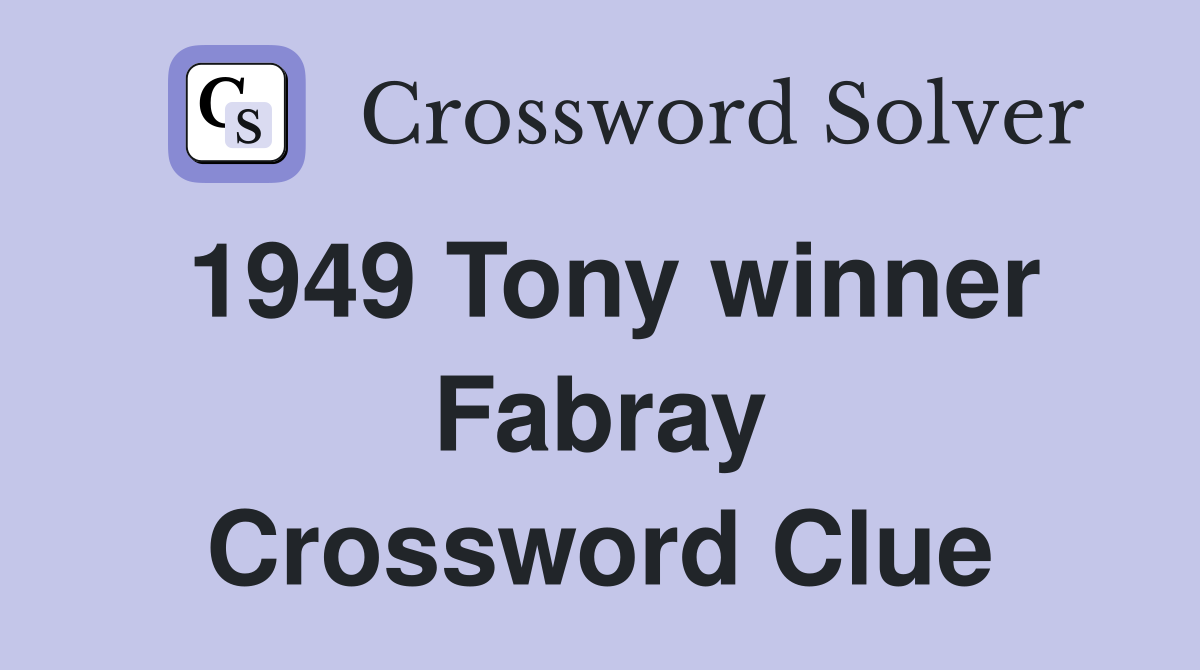 1949 Tony winner Fabray Crossword Clue