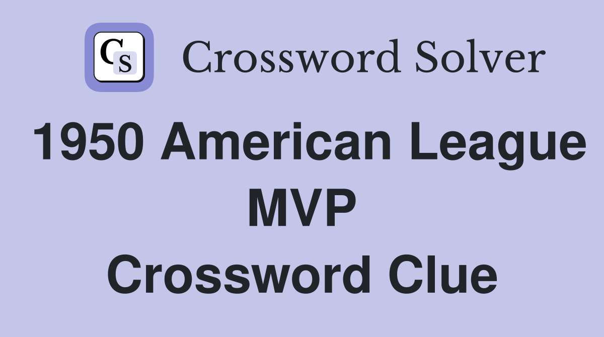 1950 American League MVP Crossword Clue