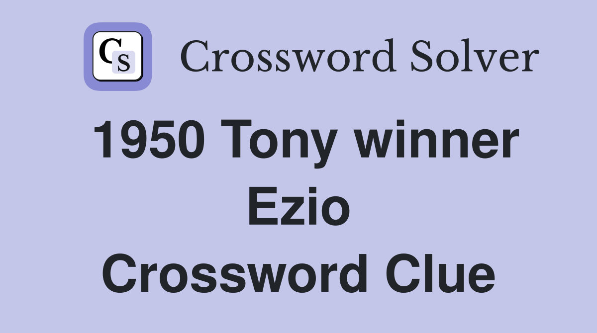1950 Tony winner Ezio Crossword Clue
