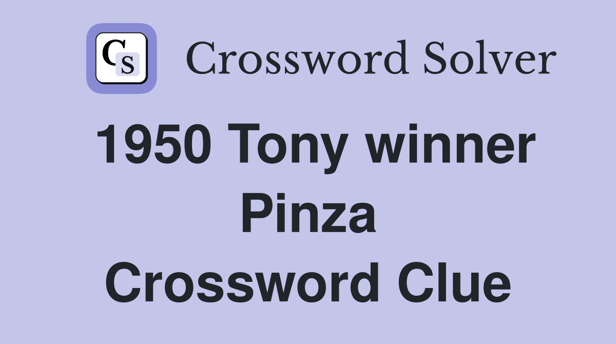 1950 Tony winner Pinza Crossword Clue