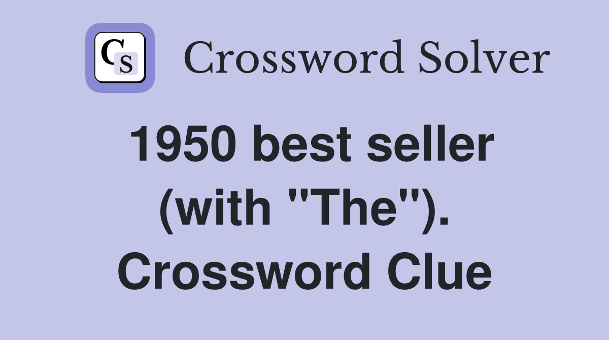 1950 best seller (with "The"). Crossword Clue