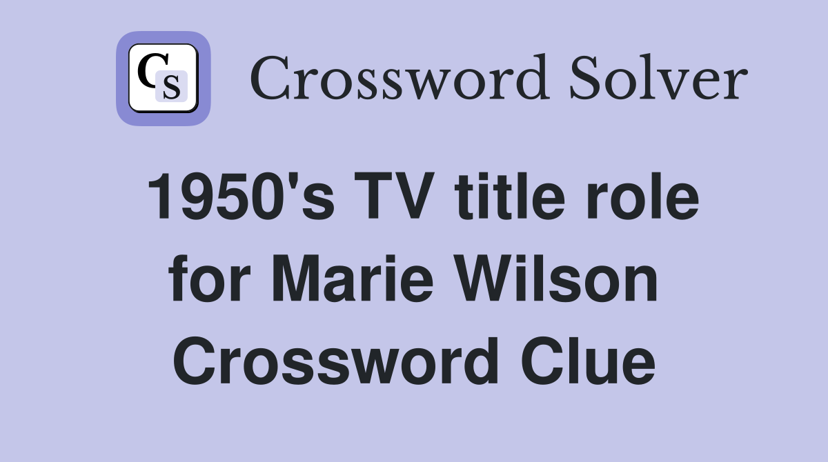 1950's TV title role for Marie Wilson Crossword Clue