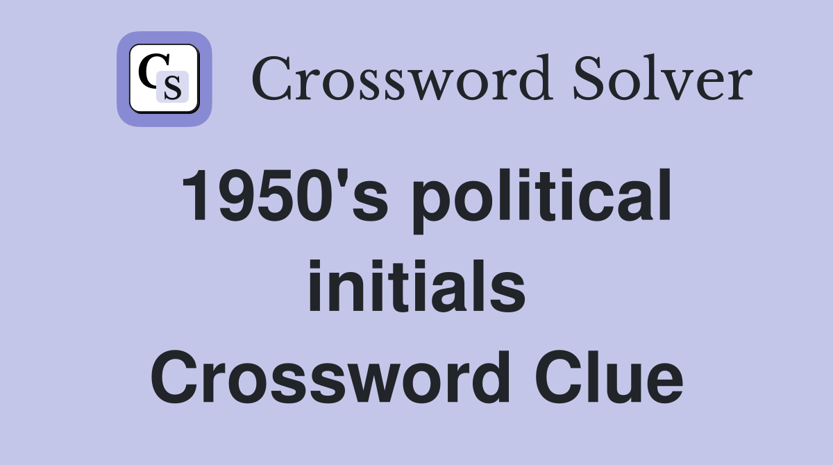 1950's political initials Crossword Clue