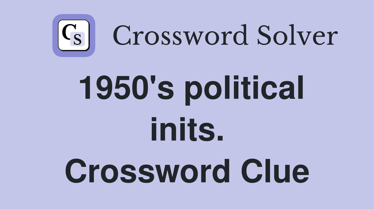 1950's political inits. Crossword Clue