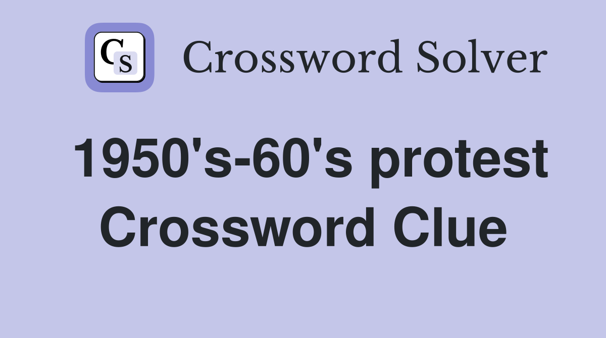 1950's-60's protest Crossword Clue
