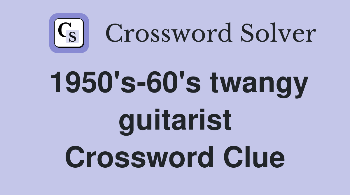 1950's-60's twangy guitarist Crossword Clue