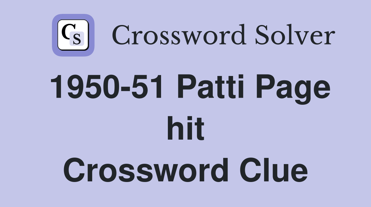 1950-51 Patti Page hit Crossword Clue