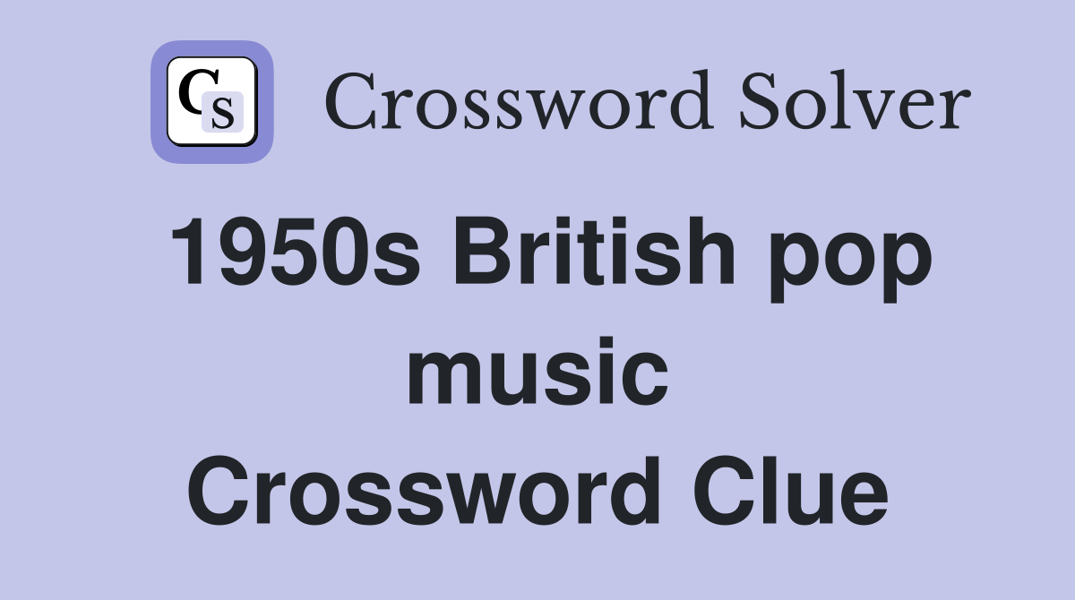 1950s British pop music Crossword Clue