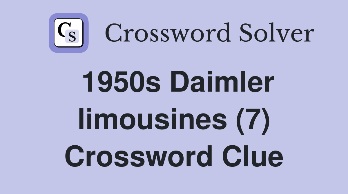 1950s Daimler limousines (7) Crossword Clue