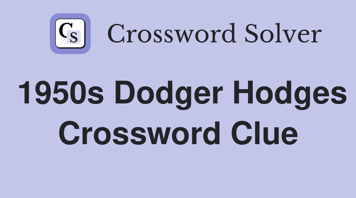 1950s Dodger Hodges Crossword Clue