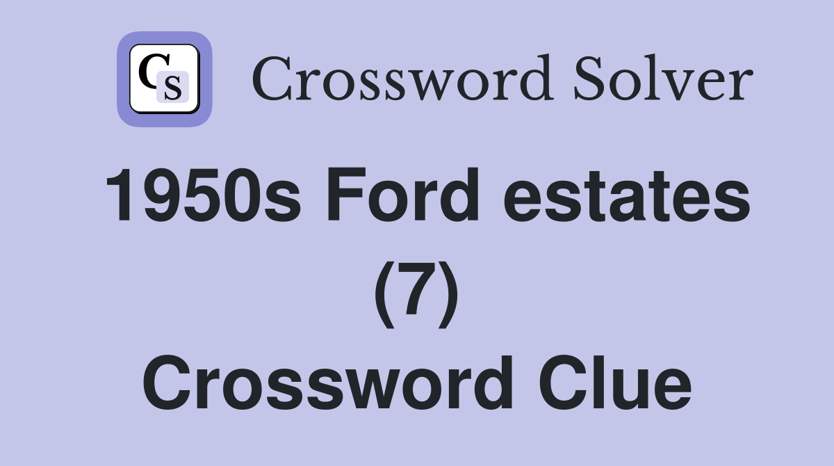 1950s Ford estates (7) Crossword Clue