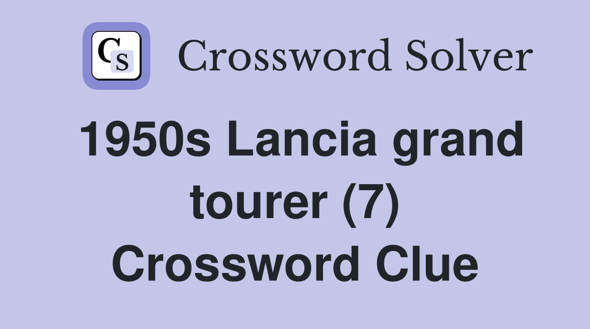 1950s Lancia grand tourer (7) Crossword Clue