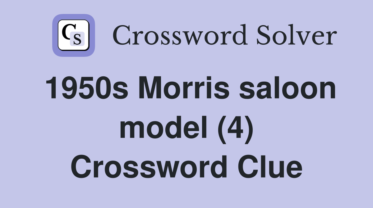 1950s Morris saloon model (4) Crossword Clue