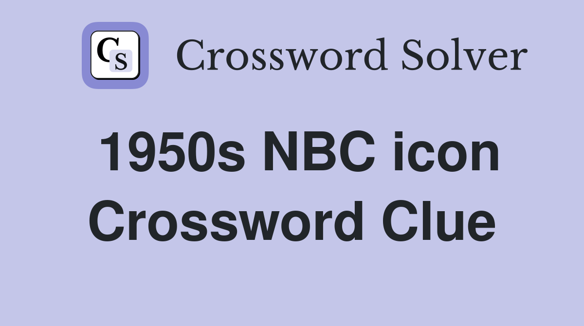 1950s NBC icon Crossword Clue