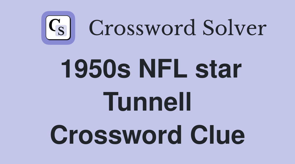 1950s NFL star Tunnell Crossword Clue