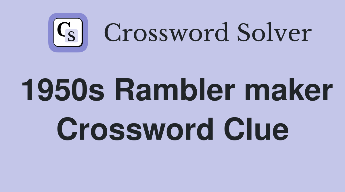 1950s Rambler maker Crossword Clue