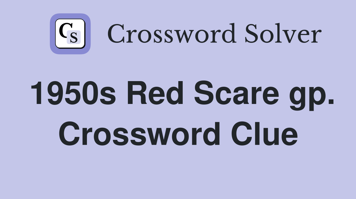 1950s Red Scare gp. Crossword Clue