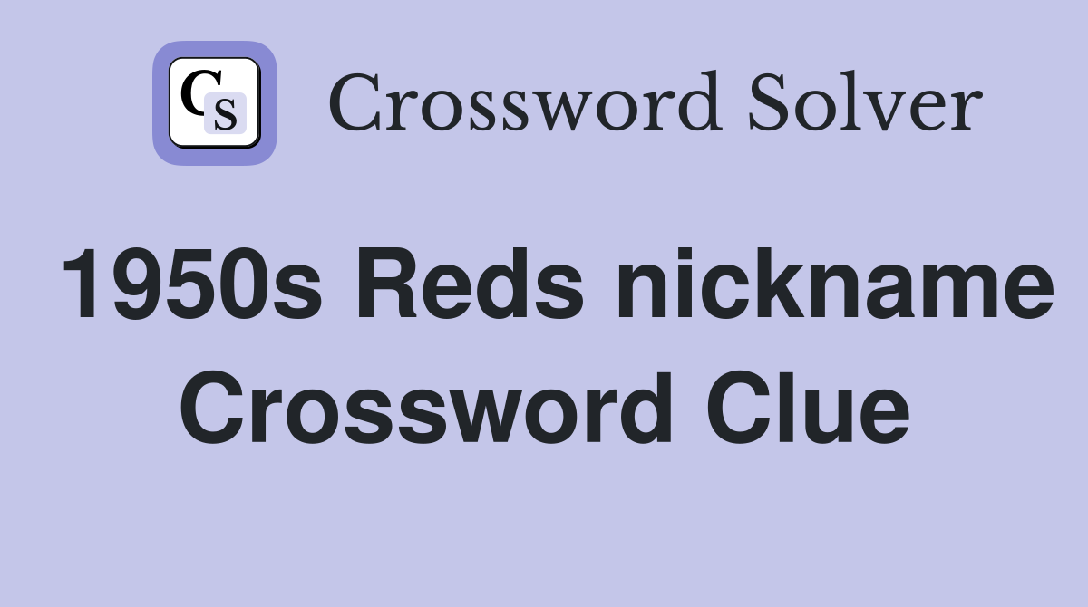 1950s Reds nickname Crossword Clue