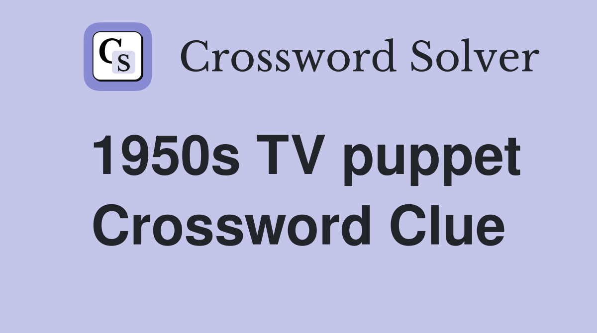1950s TV puppet Crossword Clue