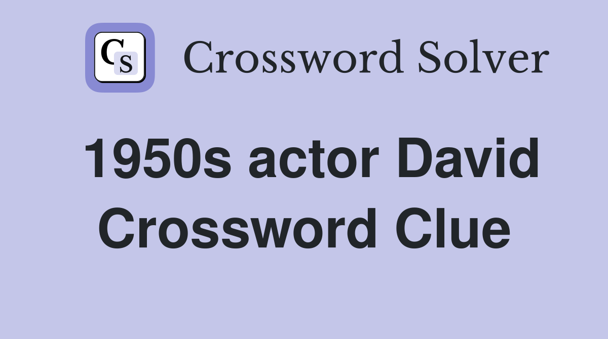 1950s actor David Crossword Clue