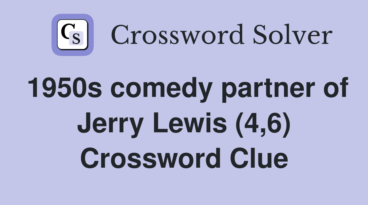 1950s comedy partner of Jerry Lewis (4,6) Crossword Clue