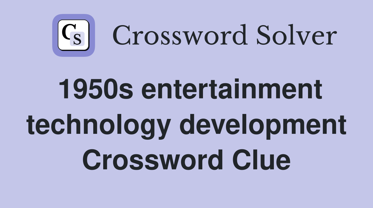 1950s entertainment technology development Crossword Clue