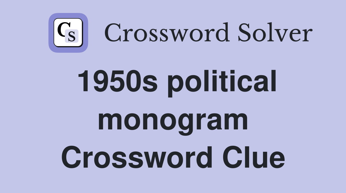1950s political monogram Crossword Clue
