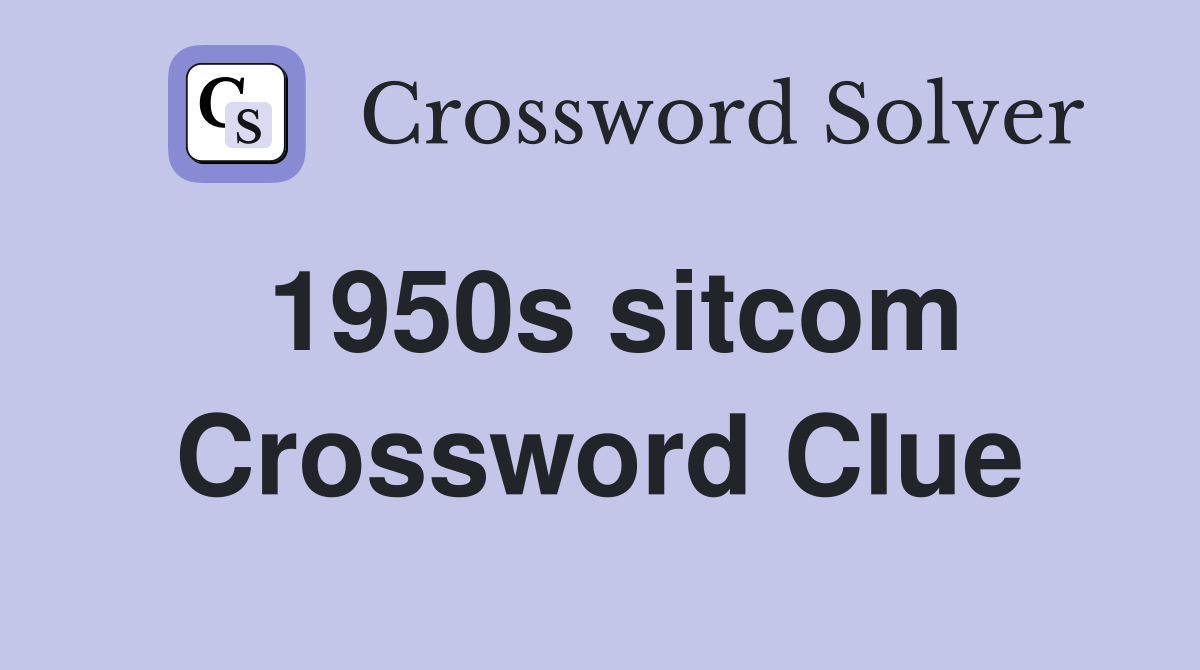 1950s sitcom Crossword Clue