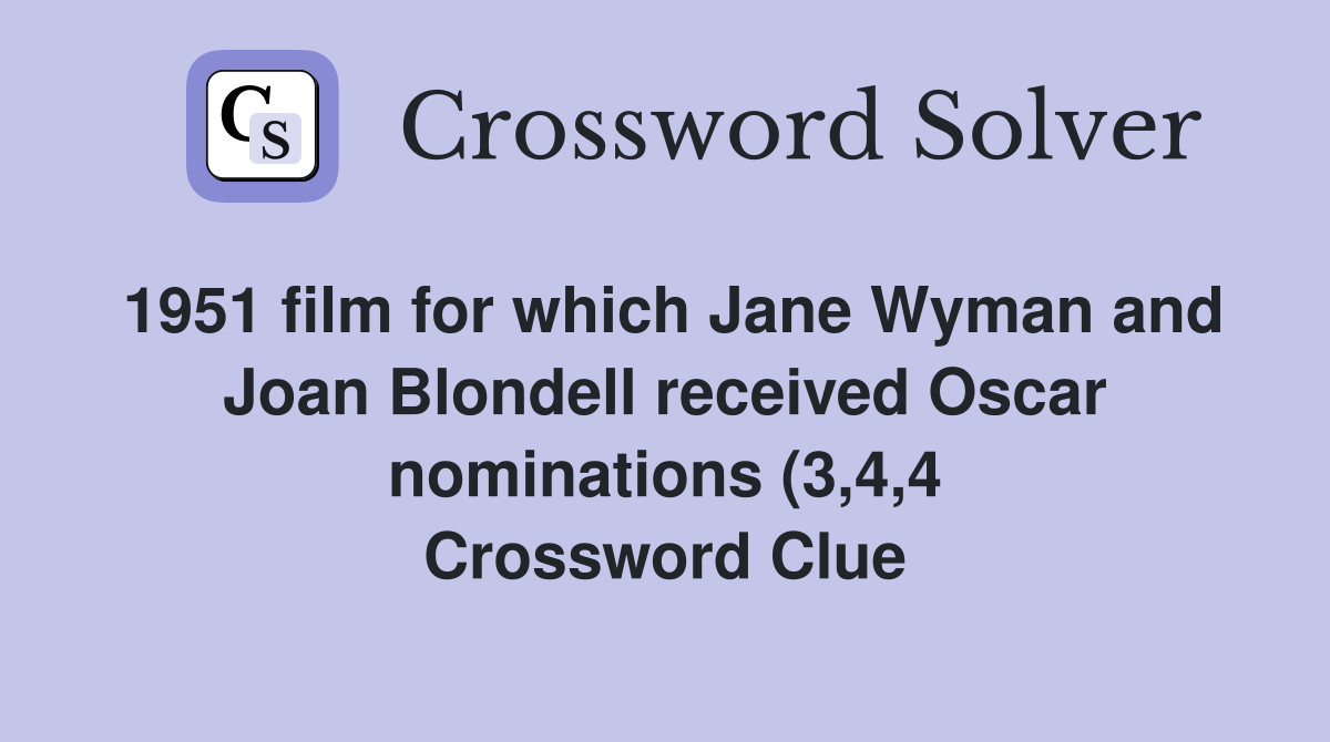 1951 film for which Jane Wyman and Joan Blondell received Oscar 1951 film for which Jane Wyman and Joan Blondell received Oscar