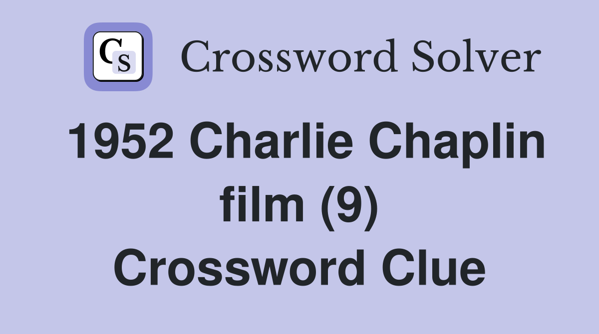 1952 Charlie Chaplin film (9) Crossword Clue