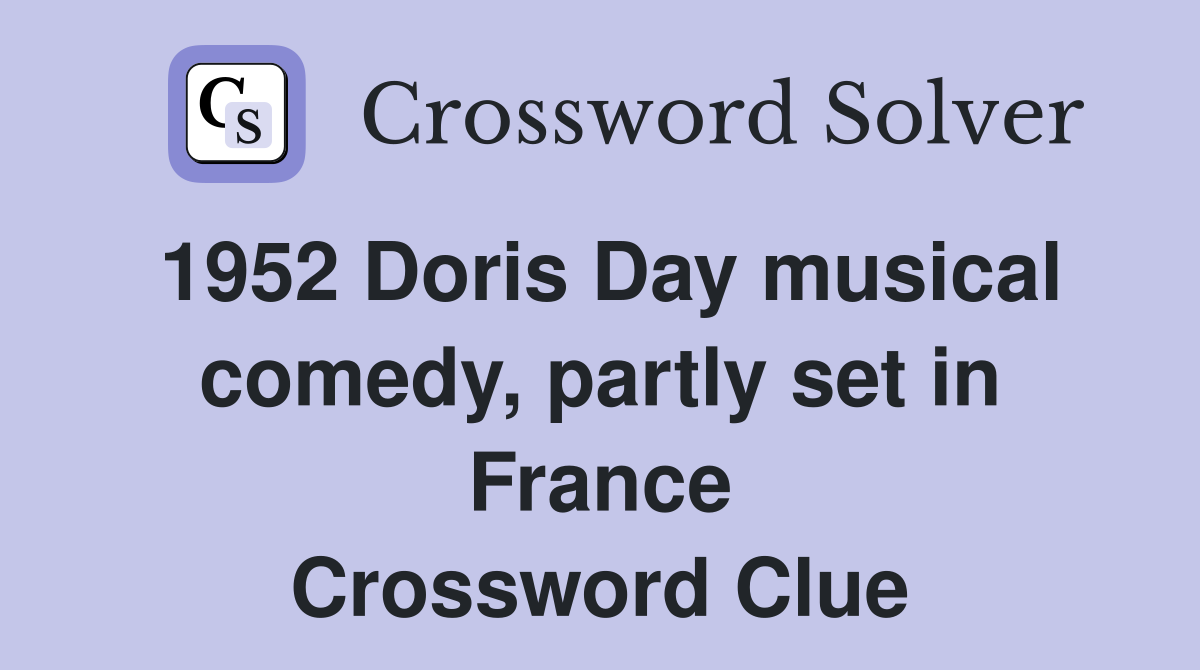 1952 Doris Day musical comedy, partly set in France Crossword Clue