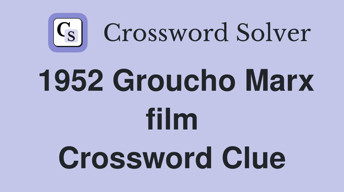 1952 Groucho Marx film Crossword Clue