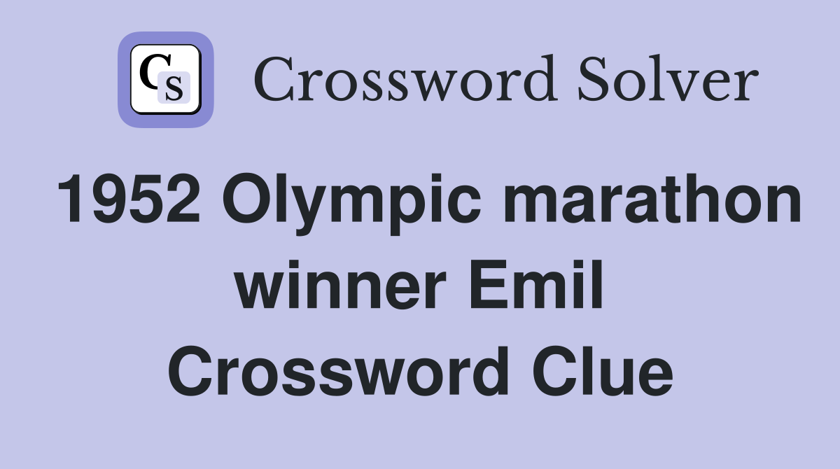1952 Olympic marathon winner Emil Crossword Clue