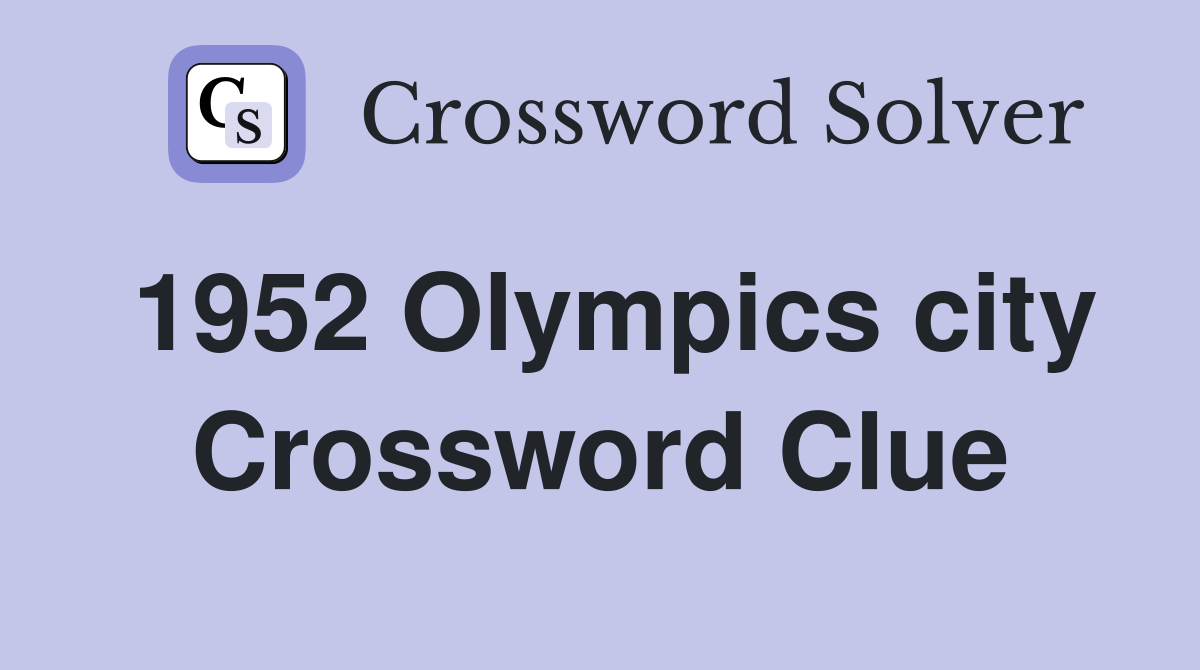 1952 Olympics city Crossword Clue