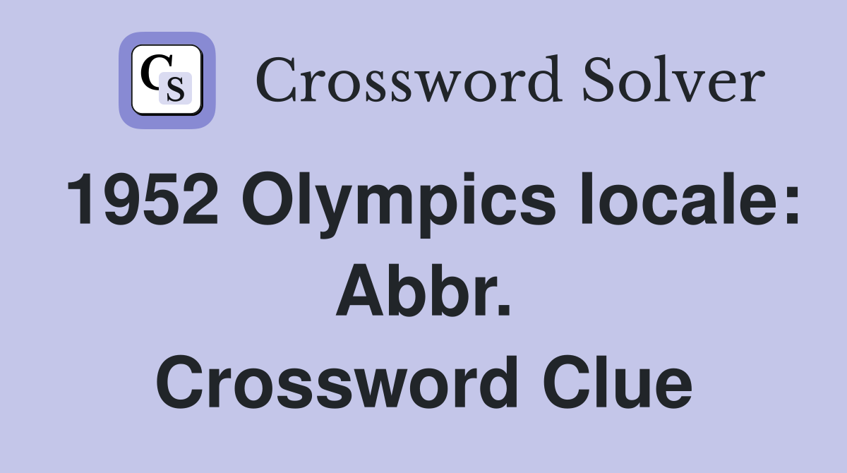1952 Olympics locale: Abbr. Crossword Clue