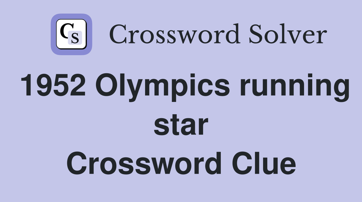 1952 Olympics running star Crossword Clue
