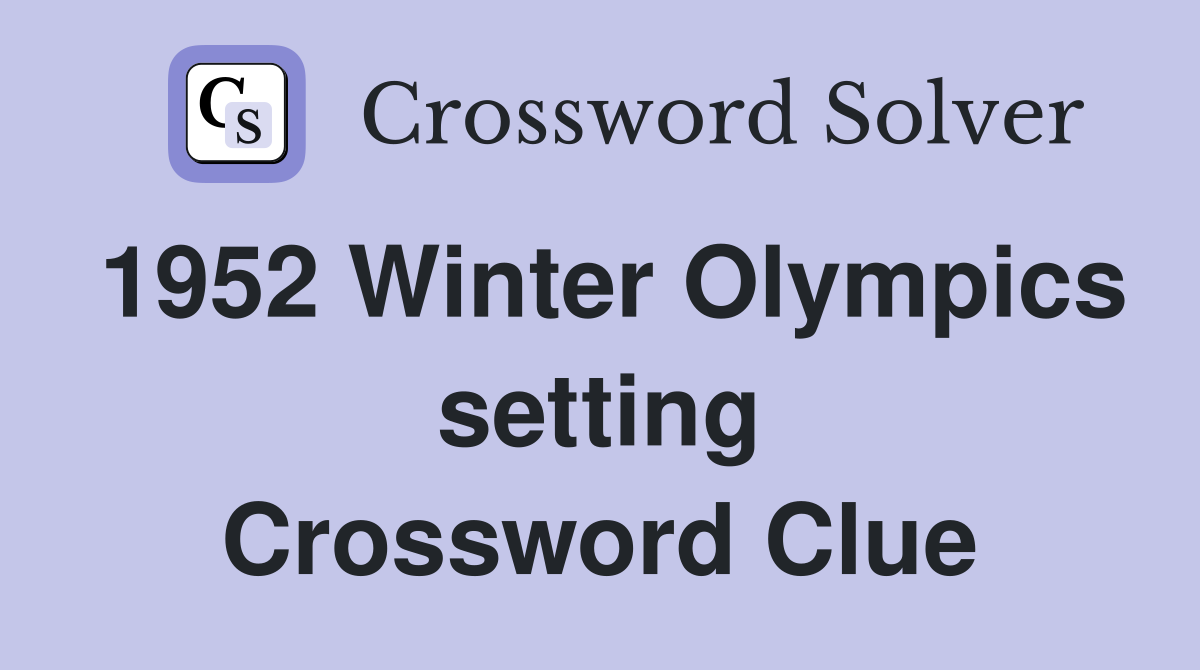 1952 Winter Olympics setting Crossword Clue